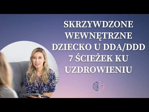 Wideo: Wewnętrzne Dziecko. Ku Uzdrowieniu