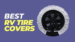 Best RV Tire Covers  Stop Guessing! Uncover the Top RV Tire Covers of 2023