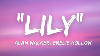 Alan Walker, K-391 & Emelie Hollow - Lily (Lyrics)