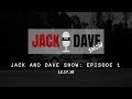 Jack and Dave Show Episode 1 Highlights