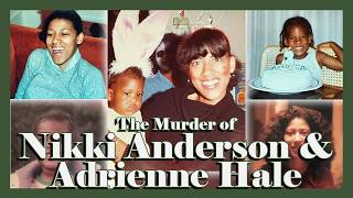 The Murder of Nikki Anderson & Adrienne Hale | Criminalish Podcast