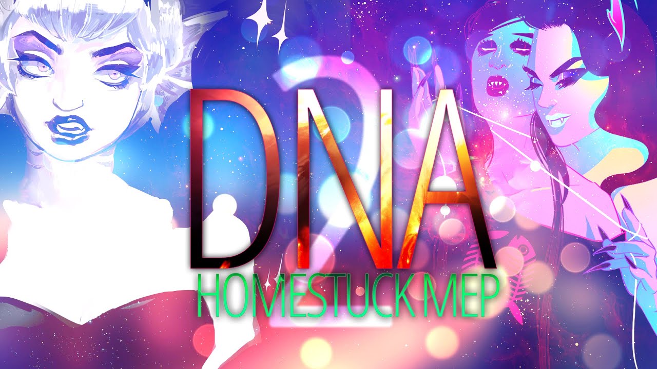 D.N.A. 2 | Homestuck MEP [MEP #33]
