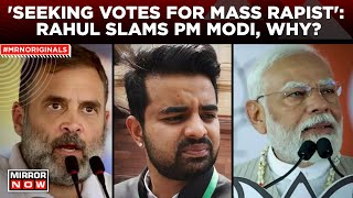 Revanna Sex Scandal | Rahul Gandhi Criticizes PM Modi For Supporting Accused Mass Rapist | Top News