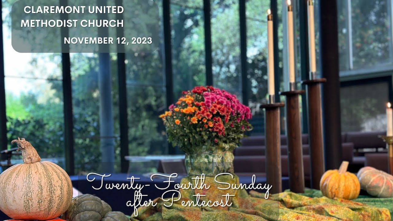 TwentyFourth Sunday After Pentecost Claremont UMC YouTube