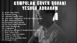 Kumpulan Lagu Cover Rohani TERBARU Yeshua Abraham 2020