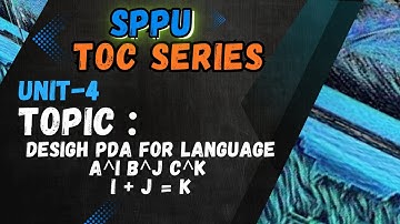 Lecture 7 - a^i b^j c^k i + j = k Push, Pop, Nop Operations Expalined| UNIT - 4|SPPU|TOC SERIES