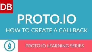 How to Create a Callback | Proto.io Prototyping Tool