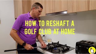 How To ReShaft A Golf Club At Home