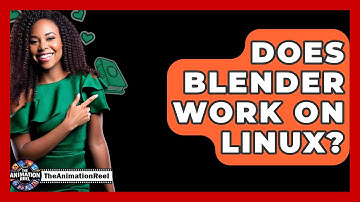 Does Blender Work On Linux? - The Animation Reel