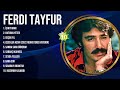Ferdi Tayfur Best Latin Songs Playlist Ever ~ Ferdi Tayfur Greatest Hits Of Full Album