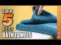 Top 5 Best Bath Towels Review in 2020