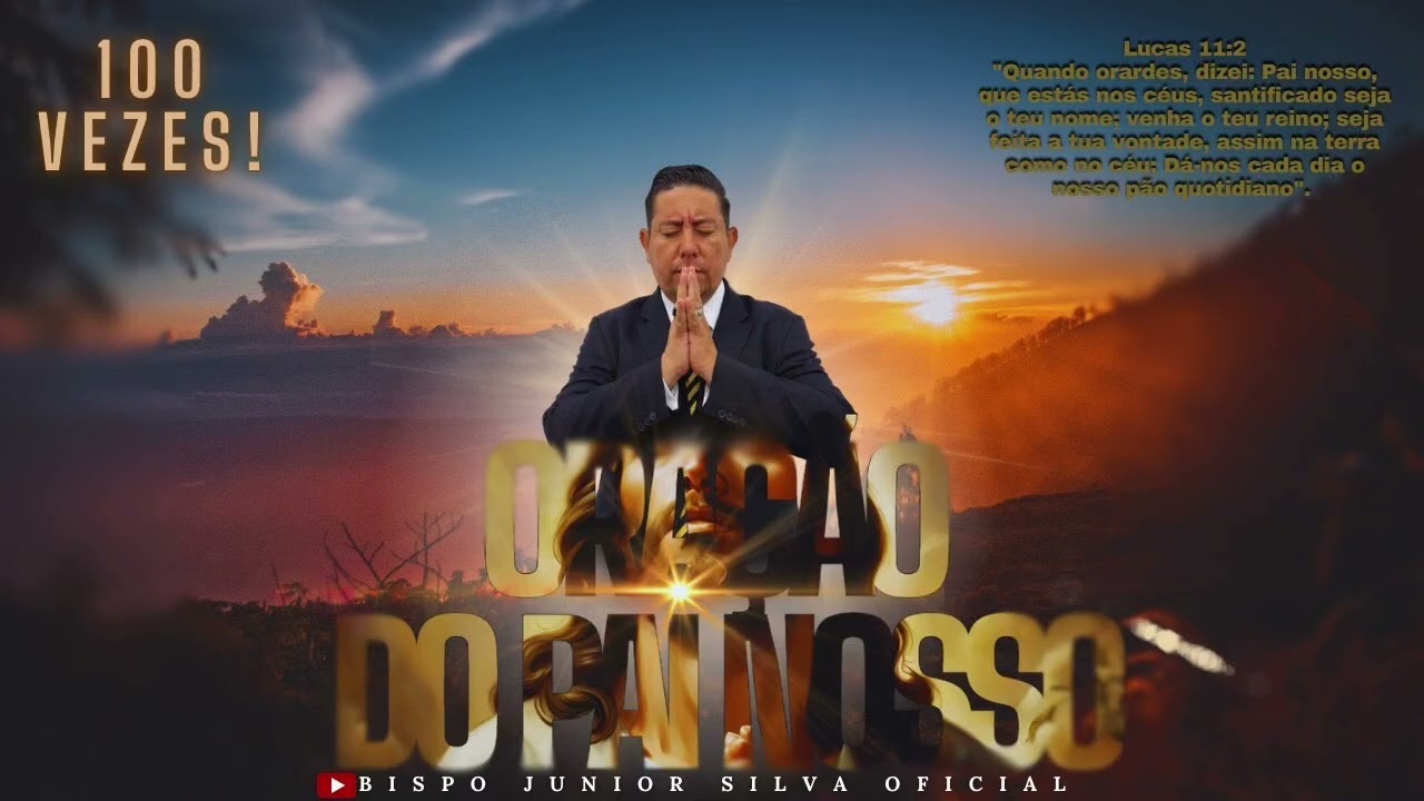 oração do paí nosso. (100 vezes.) #bispojuniorsilva 