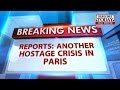 A**ther Hostage Crisis Paris!