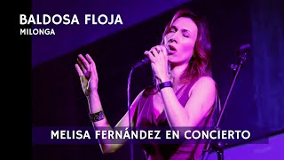 BALDOSA FLOJA I Melisa Fernández - No solo tango  En Vivo