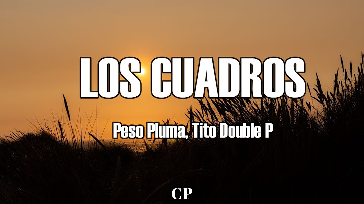 Peso Pluma & Tito Double P - Los Cuadros (LETRA)