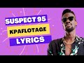 🎵 Suspect 95 - Kpaflotage (Lyrics officiel)