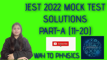 JEST 2022 MOCK TEST SOLUTIONS PART 2