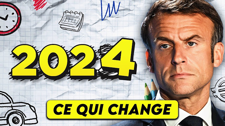 TOUT ce qui change pour vous en 2024