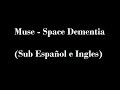 Muse  space dementia sub espaol e ingles