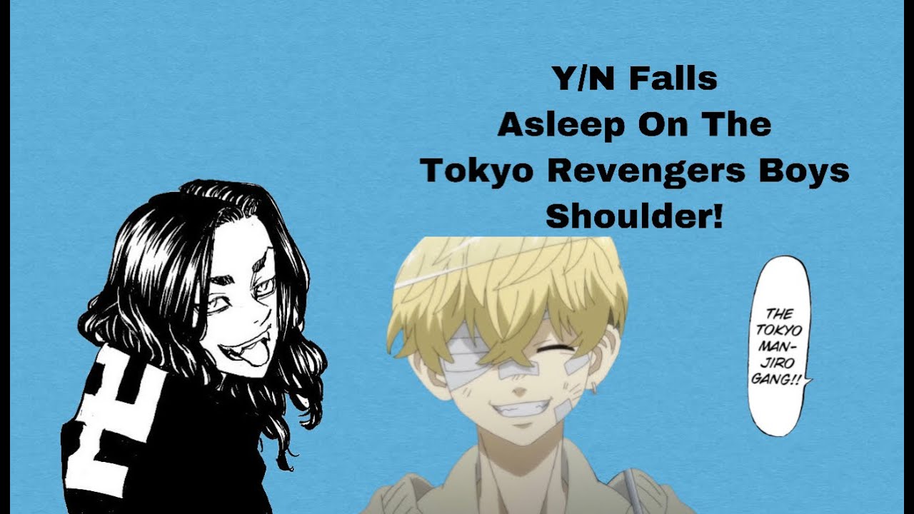 Tokyo Revengers Boys React To Y/N Falling Asleep On Their Shoulder