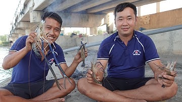 TÔM CÀNG XANH SIÊU TO. Câu tôm lên mé sông nướng mọi - Bin Đen Miền Tây # 253