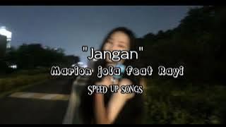 (Speed up) 'Jangan' - Marion jola ft Rayi