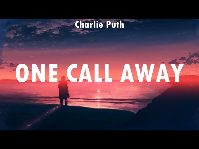 Charlie Puth ~ One Call Away # lyrics # Ed Sheeran, Sia, Meghan Trainor ft. John Legend class=