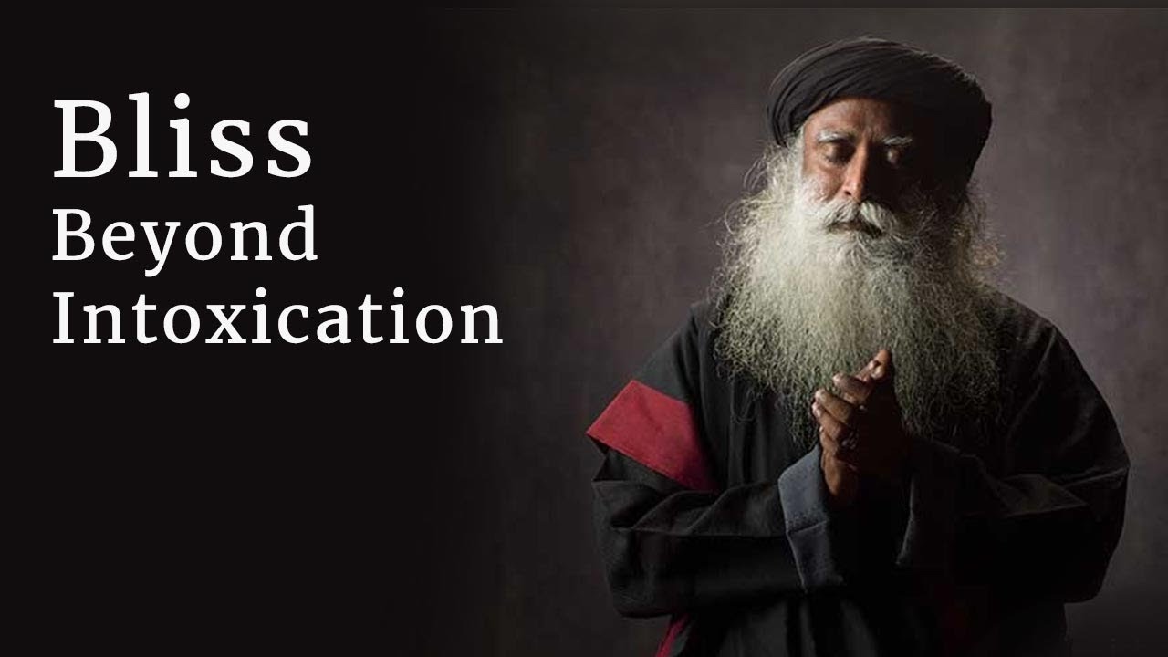 Bliss Beyond Intoxication | Sadhguru