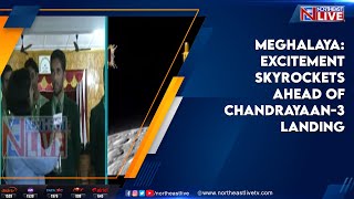 Meghalaya: Excitement skyrockets ahead of Chandrayaan-3 landing screenshot 5