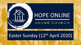 Hope Online, House Church - Easter Sunday Service (12th April 2020)