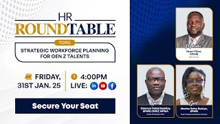 HR RoundTable - Strategic Workforce Planning for Gen Z Talents