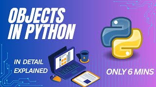 Python Objects Explained in Detail | Everything You Must Know as a Python Developer