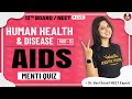 Human Health & Disease-10 | AIDS | Class 12 | Vedantu Board & NEET Preparation | Vedantu Biotonic