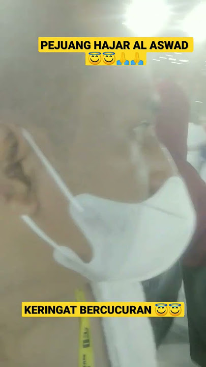PERJUANG MENCIUM HAJAR AL ASWAD 😇😇