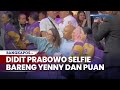 Momen Keakraban Didit Prabowo Selfie Bareng Yenny Wahid dan Puan Maharani Saat Jeda Debat Capres