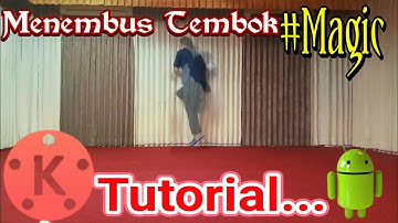 ⚫Cara Edit Video Magic Bisa Menembus Tembok Di Android Mudah Editing KINEMASTER Tutorial....