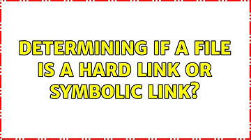 Unix & Linux: Determining if a file is a hard link or symbolic link? (5 Solutions!!)