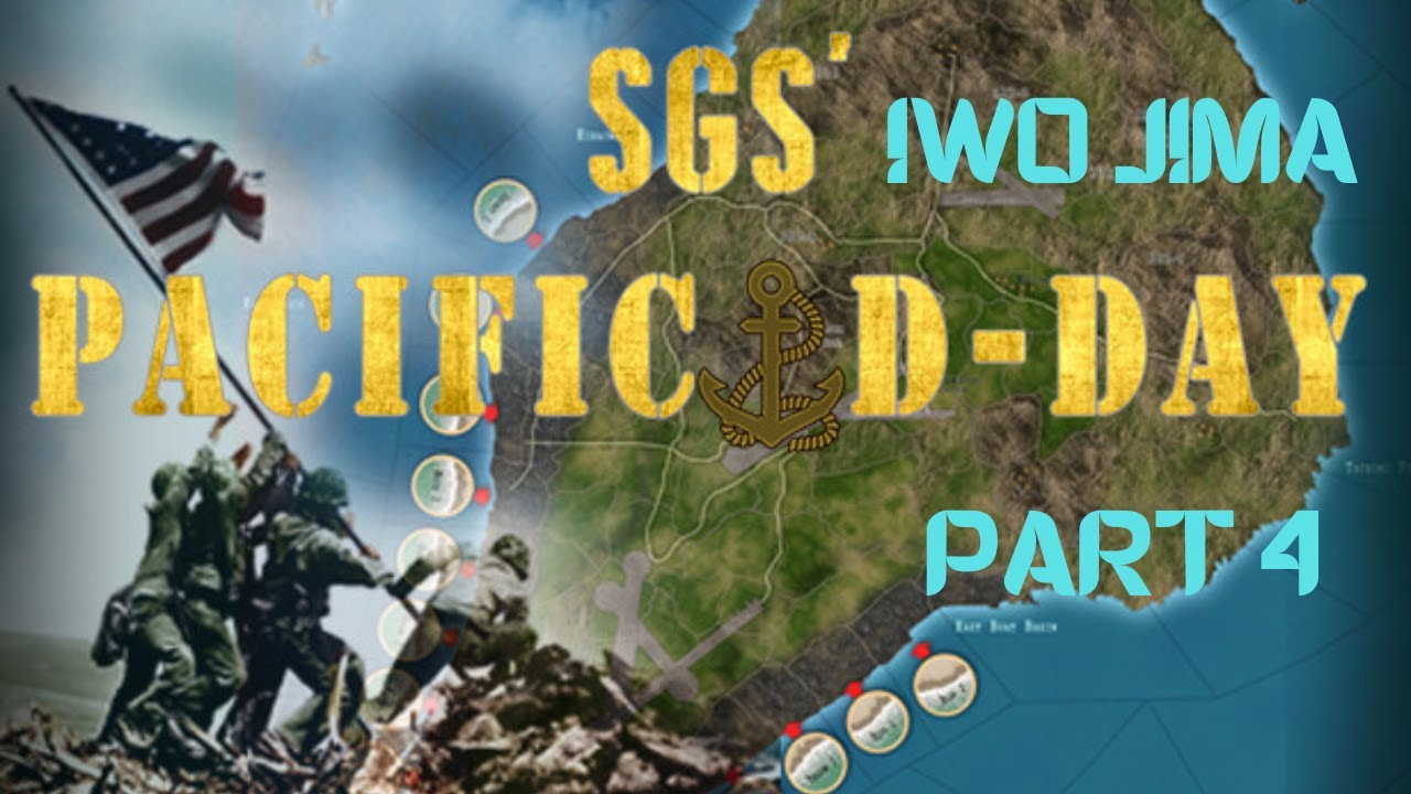SGS Pacific D-Day - Operation Stalemate - The Battle of Iwo Jima - Part 4