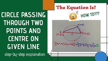 Equation-circle passing through two points and centre on given line | conic sections - [PART 3]