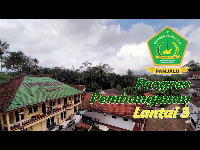 Progres pembangunan lantai 3 pondok pesantren riyaadlul'uluum panjalu class=