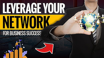 Leverage Your Network for Business Success - Money Think