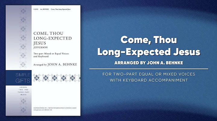 Come, Thou Long-Expected Jesus | Arr. John A. Behnke