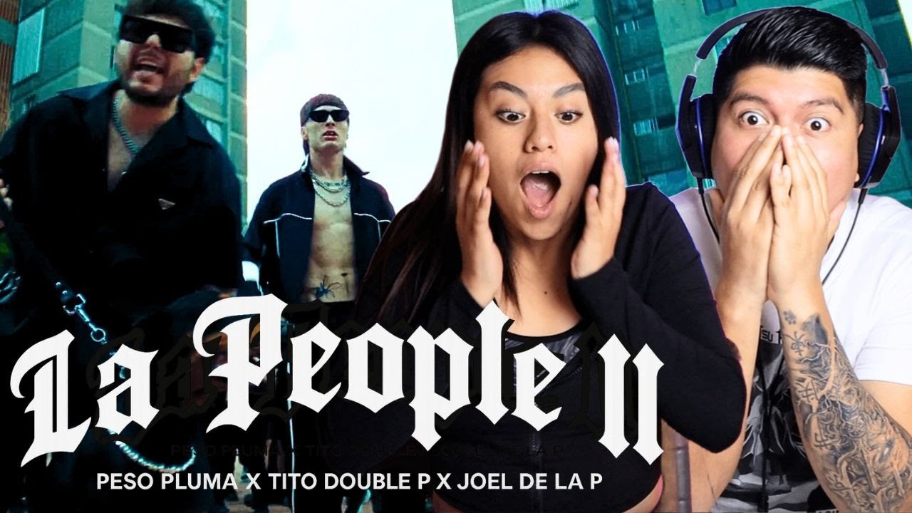 LA PEOPLE II (Video Oficial) - Peso Pluma, Tito Double P, Joel De La P [REACCIÓN]