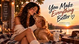 You Make Everything Better | Official Lyric Video | SophieLuna