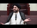 Why does Allah test us when he Knows us? - Sayed Mohammed Baqer Al-Qazwini