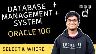 SELECT & WHERE Commands || Database Management System Lab || Computer Science || Oracle 10g