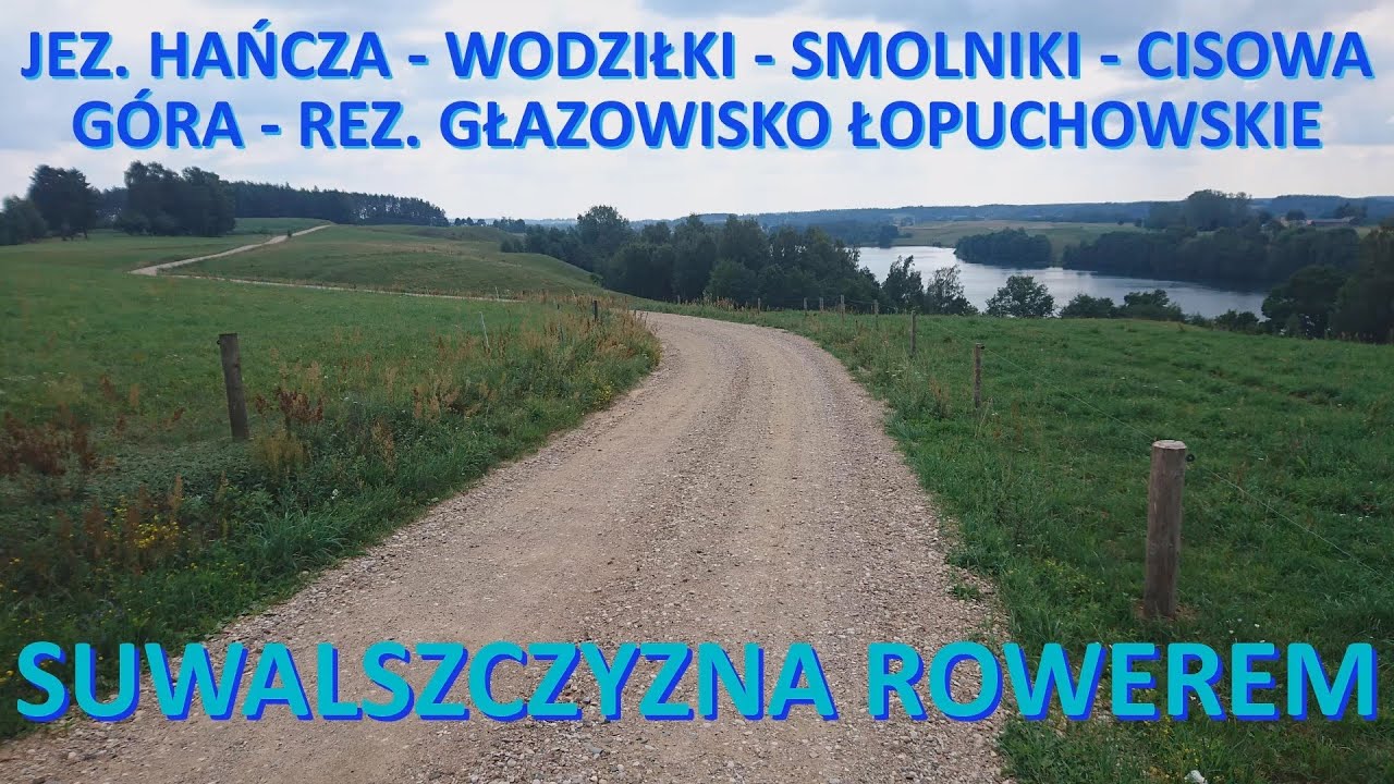 Rowerem przez Suwalszczyznę. Jezioro Hańcza - Cisowa Góra/By bike through the Suwałki Landscape Park