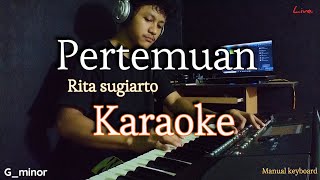 Download Lagu PERTEMUAN KARAOKE RITA SUGIARTO MANUAL KEYBOARD MP3