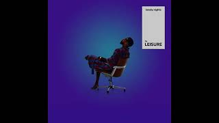 LEISURE - Lonely Nights