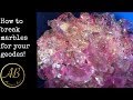 how to break marbles to use in geodes